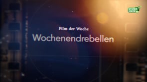 FILM DER WOCHE | Wochenendrebellen