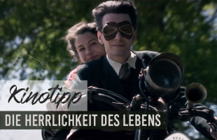 KINOTIPP | Die Herrlichkeit des Lebens