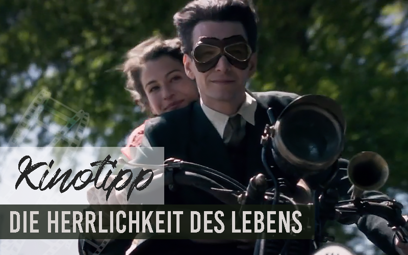 KINOTIPP | Die Herrlichkeit des Lebens