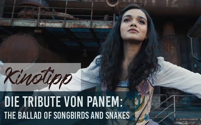 KINOTIPP | Die Tribute von Panem: The ballad of songbirds and snakes