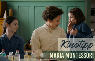 KINOTIPP | Maria Montessori