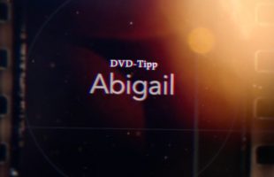 DVD-Tipp: Abigail